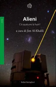 Jim Al-Khalili - Alieni: C’è qualcuno là fuori?