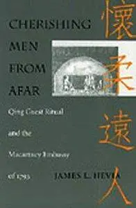 Cherishing Men from Afar: Qing Guest Ritual and the Macartney Embassy of 1793