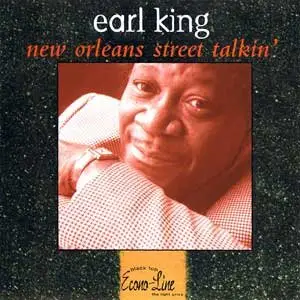Earl King - New Orleans Street Talkin' (1997)