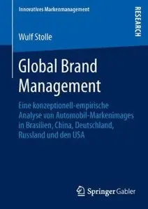 Global Brand Management: Eine konzeptionell-empirische Analyse von Automobil-Markenimages