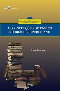 «As concepções curriculares no ensino fundamental no Brasil republicano» by Diogo da Silva Roiz