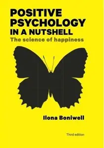 Positive Psychology in a Nutshell: The Science of Happiness (3rd edition) [Repost]