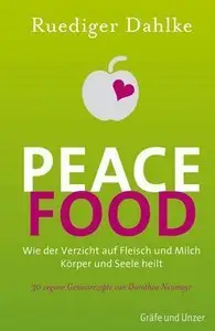 Peace Food: Wie der Verzicht auf Fleisch und Milch Körper und Seele heilt (repost)