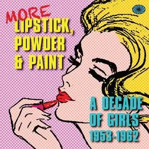 VA - More Lipstick, Powder and Paint: A decade of girls 1953-1962 (2015)