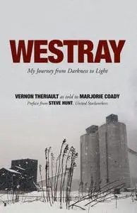 Westray: My Journey from Darkness to Light