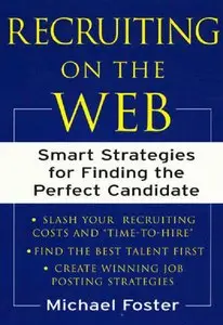 Recruiting on the Web: Smart Strategies for Finding the Perfect Candidate (repost)