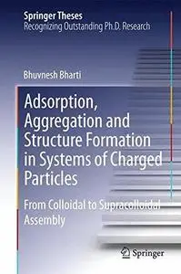 Adsorption, Aggregation and Structure Formation in Systems of Charged Particles: From Colloidal to Supracolloidal Assembly