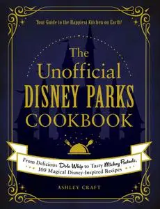 The Unofficial Disney Parks Cookbook (Unofficial Cook)