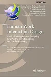 Human Work Interaction Design. Artificial Intelligence and Designing for a Positive Work Experience in a Low Desire Society