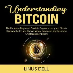 «Understanding Bitcoin» by Linus Dell