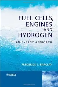 Fuel Cells, Engines and Hydrogen: An Exergy Approach