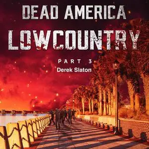 «Dead America - Lowcountry Part 3» by Derek Slaton