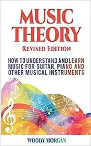 Music Theory: How to Understand and Learn Music for Guitar, Piano and Other Musical Instruments