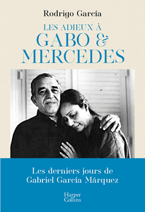 Les adieux à Gabo & Mercedes - Rodrigo García