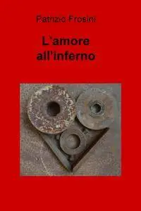 L’amore all’inferno