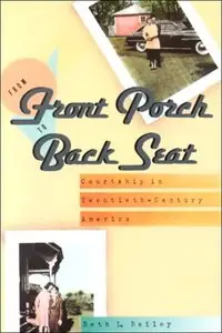 "From Front Porch to Back Seat: Courtship in Twentieth-Century America" (Repost)