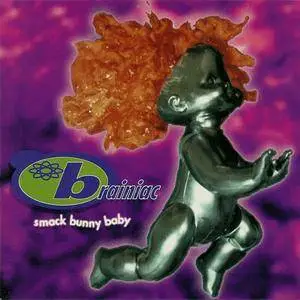 Brainiac - Smack Bunny Baby (1993) {Grass} **[RE-UP]**