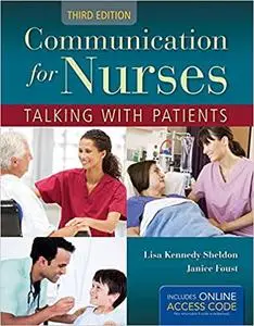 Communication for Nurses: Talking with Patients: Talking with Patients Ed 3