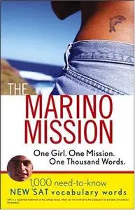 The Marino Mission: One Girl, One Mission, One Thousand Words; 1,000 Need-to-Know *SAT Vocabulary Words 