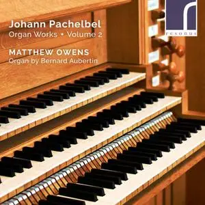 Matthew Owens - Pachelbel: Organ Works, Volume 2 (2022) [Official Digital Download]