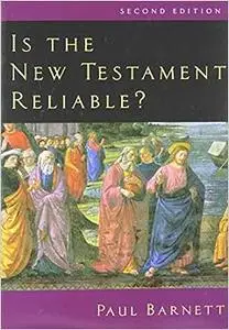 Is the New Testament Reliable?