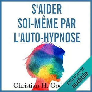 Christian H. Godefroy, "S'aider soi-même par l'auto-hypnose"