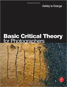 Ashley la Grange - Basic Critical Theory for Photographers [Repost]