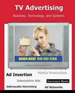 TV Advertising; Business, Technology, and Systems [Kindle Edition]