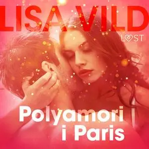 «Polyamori i Paris» by Lisa Vild