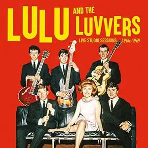 Lulu & The Luvvers - Live Studio Sessions 1964-1969 (2019)