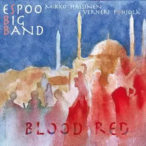 Espoo Big Band & Verneri Pohjola - Blood Red (2021)