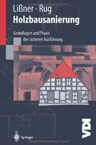 Holzbausanierung: Grundlagen und Praxis der sicheren Ausführung