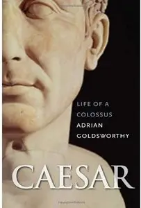 Caesar: Life of a Colossus [Repost]