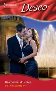 «Una noche, dos hijos» by Kathie DeNosky