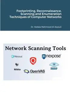 Footprinting, Reconnaissance, Scanning and Enumeration Techniques of Computer Networks