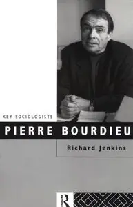 Richard Jenkins - Pierre Bourdieu (Key Sociologists)