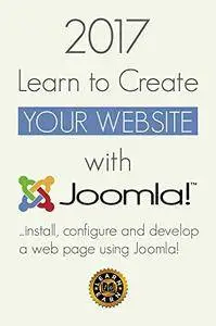 2017 Learn to Create Your Website with Joomla