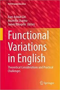 Functional Variations in English: Theoretical Considerations and Practical Challenges (Multilingual Education
