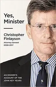 Yes, Minister: An Insider's Account of the John Key years