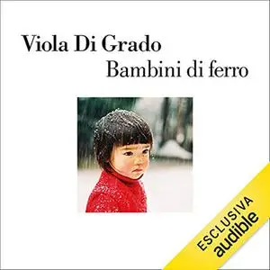 «Bambini di ferro» by Viola Di Grado