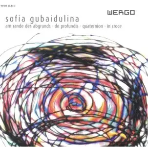 Sofia Gubaidulina - Am Rande des Abgrunds, De profundis, Quaternion, In croce (repost)