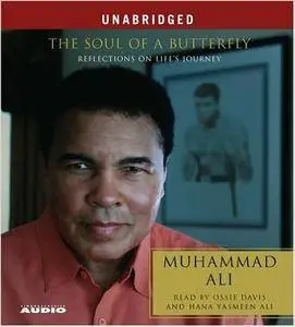 Muhammad Ali - The Soul of a Butterfly: Relections on Life's Journey (Audiobook)