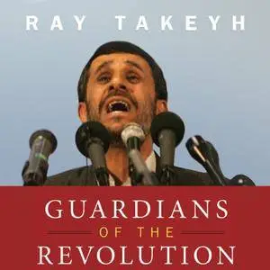Guardians of the Revolution: Iran and the World in the Age of the Ayatollahs [Audiobook]