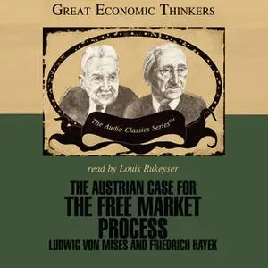 «The Austrian Case for the Free Market Process» by Dr. William Peterson