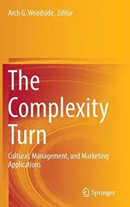 The Complexity Turn: Cultural, Management, and Marketing Applications (Repost)