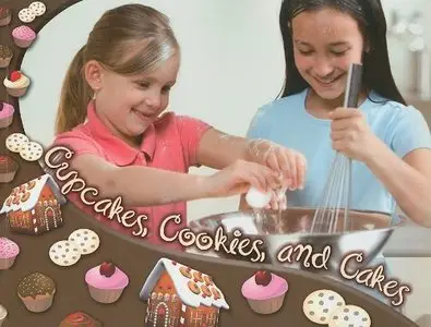 Cupcakes, Cookies, and Cakes (Creative Crafts for Kids)