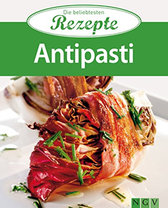 Antipasti: Die beliebtesten Rezepte - Naumann & Göbel Verlag