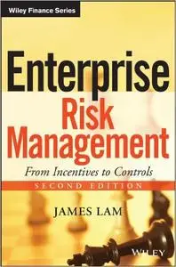 Enterprise Risk Management: From Incentives to Controls, 2nd Edition