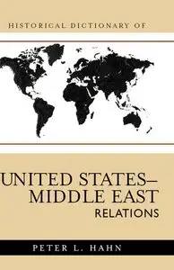 Historical Dictionary of United States-Middle East Relations