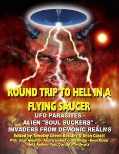 Round Trip To Hell In A Flying Saucer: UFO Parasites - Alien Soul Suckers - Invaders From Demonic Realms (repost)